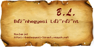 Bánhegyesi Lóránt névjegykártya